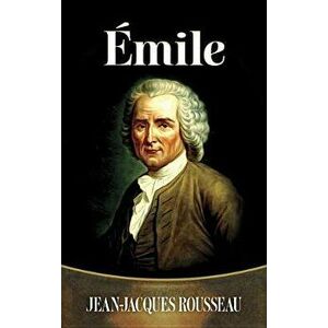 Emile - Jean-Jacques Rousseau imagine