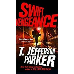Swift Vengeance, Paperback - T. Jefferson Parker imagine