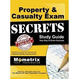 Property & Casualty Exam Secrets Study Guide: P-C Test Review for the Property & Casualty Insurance Exam, Hardcover - Exam Secrets Test Prep Staff P-C imagine