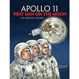 Apollo 11: First Men on the Moon Coloring Book, Paperback - Steven James Petruccio imagine