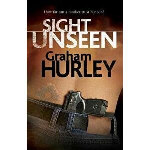 Sight Unseen, Hardcover - Graham Hurley imagine