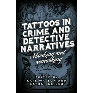 Tattoos in crime and detective narratives: Marking and remarking, Hardcover - Kate Watson imagine