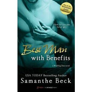 Best Man with Benefits, Paperback - Samanthe Beck imagine