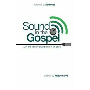 Sound in the Gospel, Paperback - Matt Papa imagine