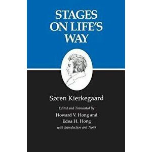 Stages on Life's Way: Studies by Various Persons, Paperback - Soren Kierkegaard imagine