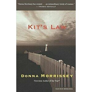Kit's Law, Paperback - Donna Morrissey imagine
