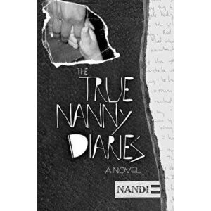 The True Nanny Diaries, Paperback - Nandi imagine
