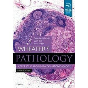 Wheater's Pathology: A Text, Atlas and Review of Histopathology, Paperback - Geraldine O'Dowd imagine