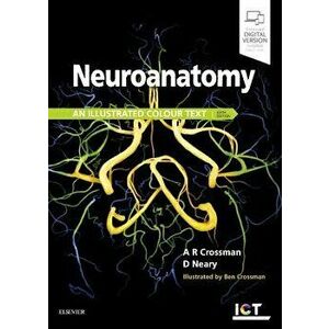 Neuroanatomy: An Illustrated Colour Text, Paperback - Alan R. Crossman imagine