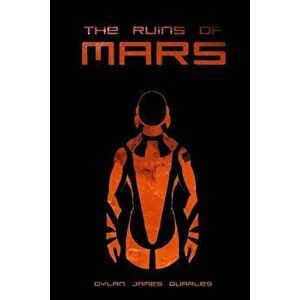 The Ruins of Mars, Paperback - Dylan James Quarles imagine
