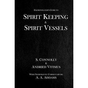 Spirit Keeping & Spirit Vessels, Paperback - S. Connolly imagine