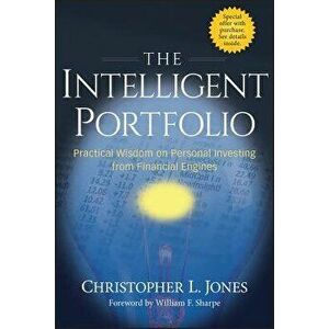 The Intelligent Portfolio: Practical Wisdom on Personal Investing from Financial Engines, Hardcover - Christopher L. Jones imagine