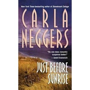 Just Before Sunrise, Paperback - Carla Neggers imagine