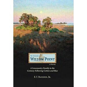 The Chronicles Of Willow Point, Hardcover - E. T. Baysden Jr imagine