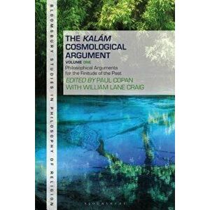 The Kalam Cosmological Argument, Volume 1: Philosophical Arguments for the Finitude of the Past, Paperback - Paul Copan imagine