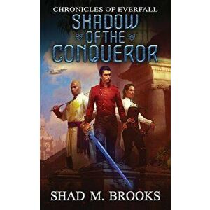 Shadow of the Conqueror, Paperback - Shad M. Brooks imagine