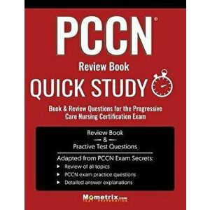 Pccn Review Book: Quick Study Book & Review Questions for the Progressive Care Nursing Certification Exam - Pccn Certification Review Prep Team imagine