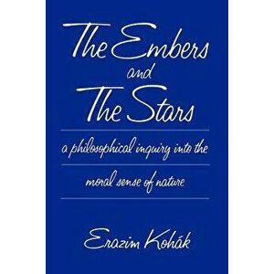 The Embers and the Stars, Paperback - Erazim Kohak imagine