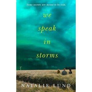 We Speak in Storms, Hardcover - Natalie Lund imagine