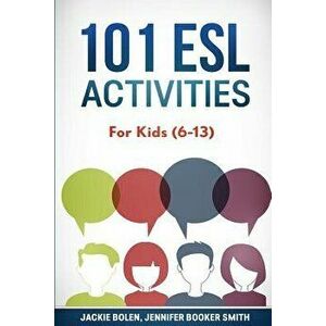 101 ESL Activities: For Kids (6-13) - Jennifer Booker Smith imagine