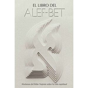El Libro del Alef-Bet (Sefer Hamidot): (edición Completa), Paperback - Rabi Najman De Breslov imagine