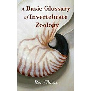 A Basic Glossary of Invertebrate Zoology - Ron Clouse imagine
