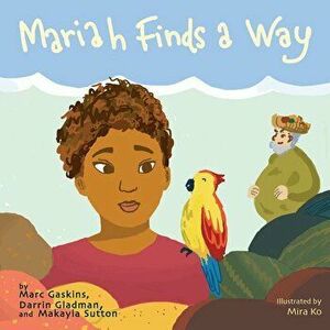 Mariah Finds a Way, Paperback - Marc Gaskins imagine