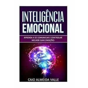Inteligęncia Emocional: Aprenda a se comunicar e controlar melhor suas emoçőes para se comunicar melhor e multiplicar suas competęncias sociai, Paperb imagine