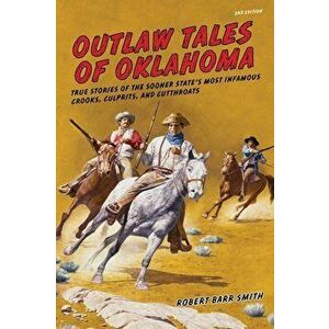 Outlaw Tales of Oklahoma, Paperback - Robert Barr Smith imagine