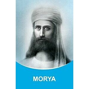 Morya: Dictations Through the Messenger Tatyana Nicholaevna Mickushina (2005 ? 2015), Paperback - Tatyana N. Mickushina imagine