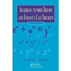 Algebraic Number Theory and Fermat's Last Theorem, Fourth Edition, Hardcover - Ian Stewart imagine