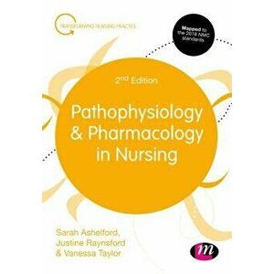 Pathophysiology and Pharmacology in Nursing, Hardcover - Sarah Ashelford imagine