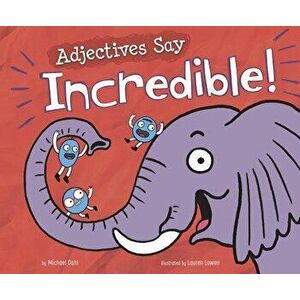 Adjectives Say Incredible! - Michael Dahl imagine