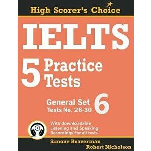 IELTS 5 Practice Tests, General Set 6: Tests No. 26-30, Paperback - Simone Braverman imagine