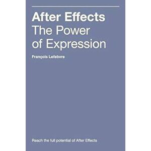 After Effects: The Power of Expression - Francois Lefebvre imagine