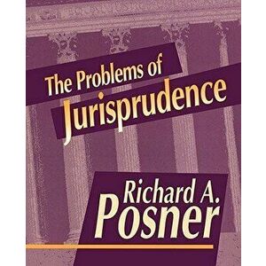 The Problems of Jurisprudence, Paperback - Richard a. Posner imagine