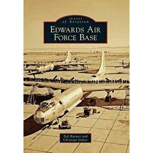 Edwards Air Force Base, Paperback - Ted Huetter imagine
