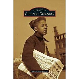 Chicago Defender, Hardcover - Myiti Sengstacke Rice imagine
