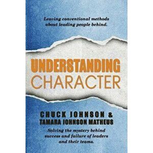 Understanding Character, Paperback - Chuck Johnson imagine