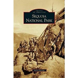 Sequoia National Park, Hardcover - Ward Eldridge imagine
