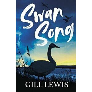 Swan Song, Paperback - Gill Lewis imagine