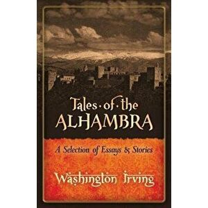 Tales of the Alhambra: A Selection of Essays and Stories, Paperback - Washington Irving imagine