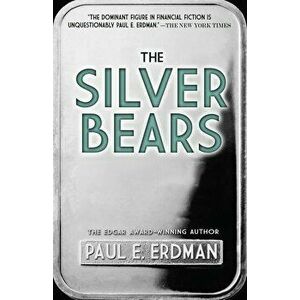 The Silver Bears, Paperback - Paul E. Erdman imagine