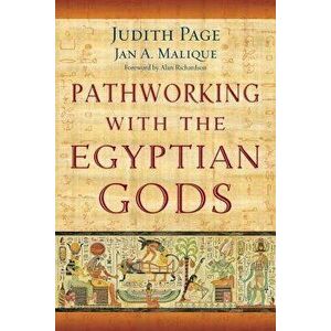 Pathworking with the Egyptian Gods, Paperback - Judith Page imagine