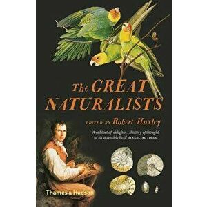 The Great Naturalists, Paperback - Robert Huxley imagine