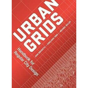 Urban Grids: Handbook for Regular City Design, Hardcover - Joan Busquets imagine