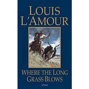 Where the Long Grass Blows - Louis L'Amour imagine