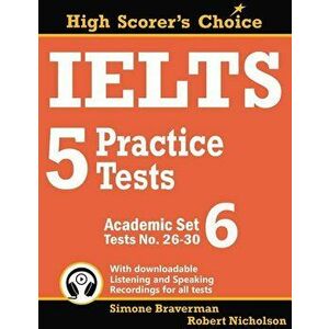 IELTS 5 Practice Tests, Academic Set 6: Tests No. 26-30, Paperback - Simone Braverman imagine