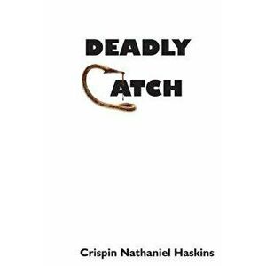 Deadly Catch: A Martha's Vineyard Mystery, Paperback - MR Crispin Nathaniel Haskins imagine