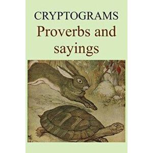 Cryptograms: Proverbs and sayings, Paperback - Alan Cockerill imagine